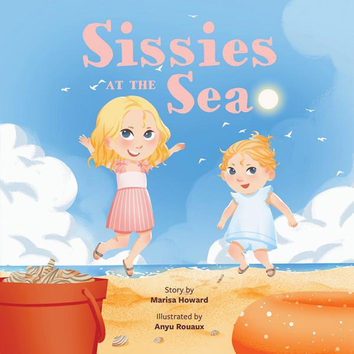 "Sissies at the Sea," by Marisa Howard, illustrated by Anyu Rouaux.